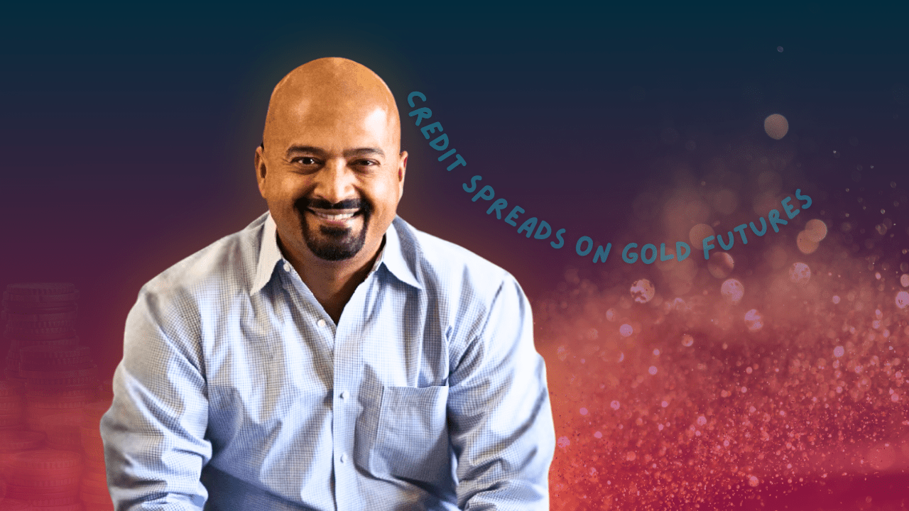 Selling credit spreads on gold futures - with Azhar Pasha